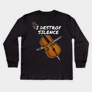 I Destroy Silence Cello Cellist String Quartet Funny Kids Long Sleeve T-Shirt